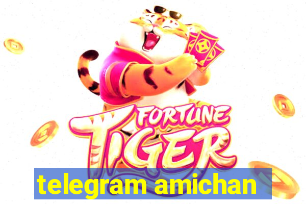 telegram amichan